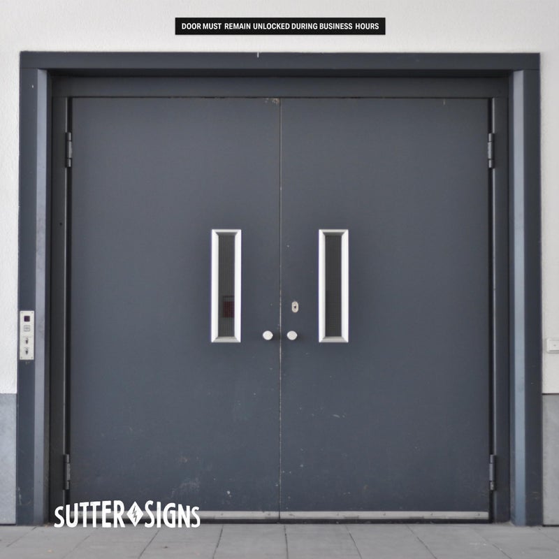 Sutter Signs This Door To Remain Unlocked During Business Hours Sign Adhesive Decal Sticker 2x24 inches - Image 5